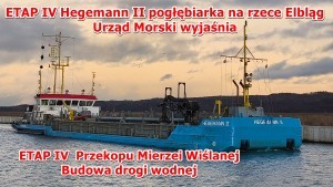 Pogłębiarka Hegemann II pogłębia tor wodny na rzece Elbląg w ramach IV etapu budowy drogi wodnej łączącej Zalew Wiślany z Zatoką Gdańską. Kiedy V etap - obrotnica statków i pogłębienie ostatnich 900 metrów?