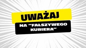 Bankowcy dla CyberEdukacji: Uważaj na ?Fałszywego Kuriera?