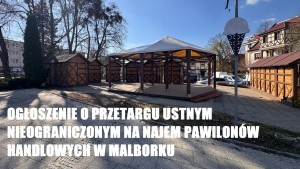 OGŁOSZENIE O PRZETARGU USTNYM NIEOGRANICZONYM NA NAJEM PAWILONÓW HANDLOWYCH W MALBORKU