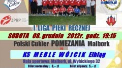 I Liga Piłki Ręcznej zaprasza na mecz: POLSKI CUKIER-POMEZANIA Malbork - KS WÓJCIK MEBLE Elbląg