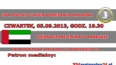 MIĘDZYNARODOWY MECZ TOWARZYSKI - SPR POLSKI CUKIER POMEZANIA MALBORK - ZJEDNOCZONE EMIRATY ARABSKIE - 05.09.2013