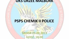 UKS ORZEŁ MALBORK - PSPS CHEMIK II POLICE - 25.09.3024