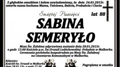 ZMARŁA SABINA SEMERYŁO. ŻYŁA 88 LAT.