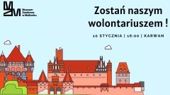 Malbork. Zostań wolontariuszem w Muzeum Zamkowym.