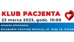 Powiat sztumski. Startuje Klub Pacjenta - wkrótce pierwsze spotkanie.