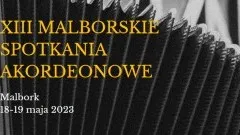 XIII Malborskie Spotkania Akordeonowe. Szczegóły na plakacie. 