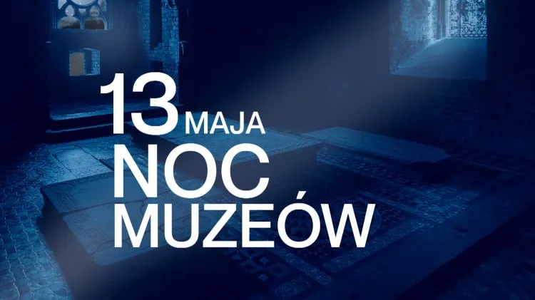 W sobotę Noc Muzeów – czy masz już swoją wejściówkę?