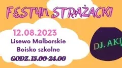 OSP Lisewo Malborskie zaprasza na Festyn Strażacki. Szczegóły na plakacie
