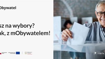 Wybory prezydenckie z aplikacją mObywatel są łatwiejsze - nowa kampania&#8230;