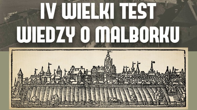 Czwarta edycja Wielkiego Testu Wiedzy o Malborku – sprawdź, ile wiesz…