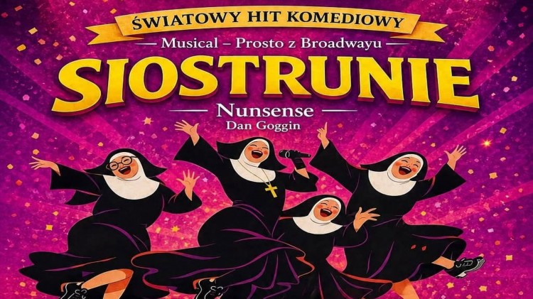 Siostrunie – musical prosto z Broadwayu. Wyjątkowa okazja dla mieszkańców…