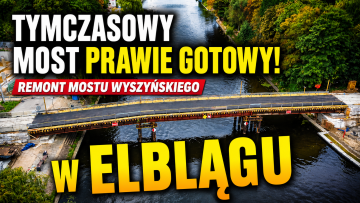 Remont Mostu Kardynała Wyszyńskiego w Elblągu coraz bliżej. Tymczasowa…