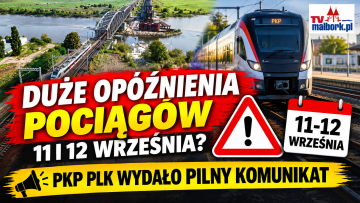 Duże opóźnienia pociągów 11 i 12 września? PKP PLK wydało pilny…