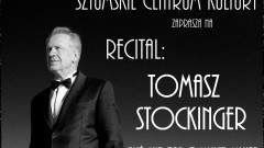 Sztumskie Centrum Kultury zaprasza na recital Tomasza Stockingera - 07.03.2017