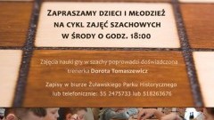 Żuławski Park Historyczny zaprasza dzieci do Klubu szachowego "Szach-Mat" - 1.03.2017