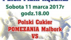 Mecz Polski Cukier POMEZANIA Malbork – MAZUR Sierpc już w sobotę – 11.03.2017