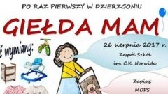 Dzierzgoń. Zapraszamy na " Giełdę Mam" - 26.08.2017