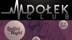 Ladies Night ● music: Whiteboy ● 27/10 - Club Dołek zaprasza!