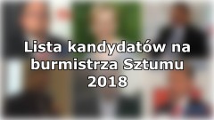 Kto wystartuje w wyścigu o fotel burmistrza Sztumu? 