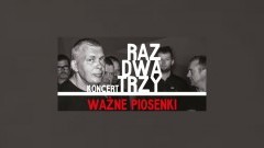 Zapraszamy na koncert Raz, Dwa, Trzy Ważne Piosenki w Nowym Dworze Gdańskim - 23.04.2018