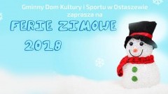 Ostaszewo: Gminny Dom Kultury zaprasza na ferie. - 22.01.2018