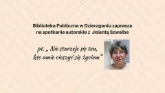 Zapraszamy na spotkanie autorskie z Jolantą Szwalbe w Dzierzgoniu