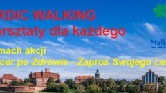 Malbork : Kolejne warsztaty NORDIC WALKING w ramach akcji „Spacer po zdrowie - Zaproś swojego lekarza”.