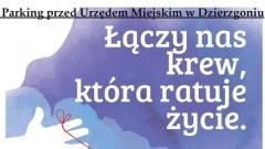 Możesz uratować życie - przyłącz się do akcji poboru krwi w Dzierzgoniu
