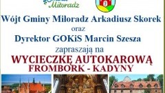 Kadyny i Frombork celem kolejnej wycieczki autokarowej dla mieszkańców Gminy Miłoradz