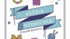 Kuźnia Rzemiosła Żuławskiego: Zapraszamy na warsztaty międzypokoleniowe&#8230;