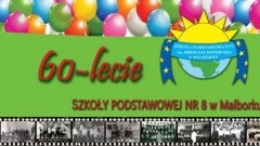 60-lecie Szkoły Podstawowej nr 8 w Malborku