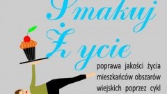 "Smakuj życie" - warsztaty kulinarne oraz jogi w sołectwach Gminy Sztum