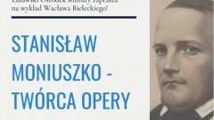 Nowy Dwór Gdański: Moniuszko - twórca opery narodowej - 200. rocznica urodzin.