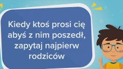 “Bądź bezpieczny z Szymonem” program prewencyjny Centrum Poszukiwań Osób Zaginionych Komendy Głównej Policji 