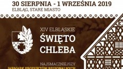 XIV Elbląskie Święto Chleba już w ostatni wakacyjny weekend.