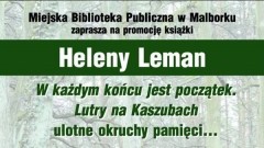 Malbork: Promocja książki Heleny Leman "W każdym końcu jest początek. Lutry na Kaszubach". 