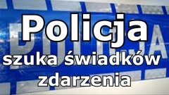 Policja szuka świadków zdarzenia.