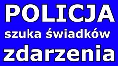 Policja szuka świadków zdarzenia.