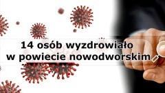 Kolejni ozdrowieńcy z powiatu nowodworskiego.