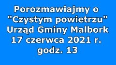 Gmina Malbork. Wójt Gminy zaprasza na spotkanie dotyczące programu „Czyste powietrze”. 