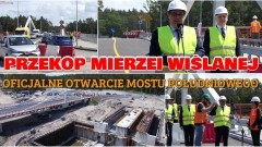 Przekop Mierzei Wiślanej. Oficjalnie otwarto most południowy nad Kanałem&#8230;