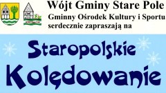 Gmina Stare Pole. W piątek wyjątkowy koncert kolęd i pastorałek - Staropolskie Kolędowanie 2022.