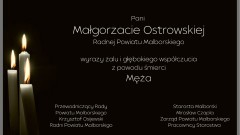 Kondolencje Starosty Malborskiego, Zarządu Powiatu Malborskiego, Pracowników Starostwa oraz Przewodniczącego Rady Powiatu Malborskiego i Radnych Powiatu Malborskiego.