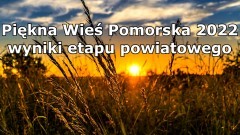 Malbork. Znamy zwycięzców powiatowego etapu konkursu Piękna Wieś Pomorska 2022.