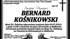 ZMARŁ BERNARD KOŚNIKOWSKI. ŻYŁ 72 LATA.