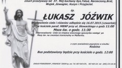 ZMARŁ ŁUKASZ JÓŹWIK. ŻYŁ 37 LAT.