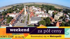 Nowy Staw: "Rozsmakuj się w Metropolii. Weekend za pół ceny." - 23-24.04.2016