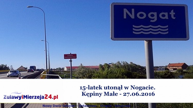 Kępiny Małe. 15-latek utonął w Nogacie - 27.06.2016