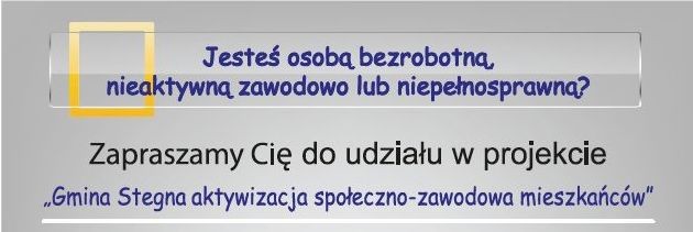 Weź udział w projekcie „Gmina Stegna- aktywizacja społeczno- zawodowa&#8230;