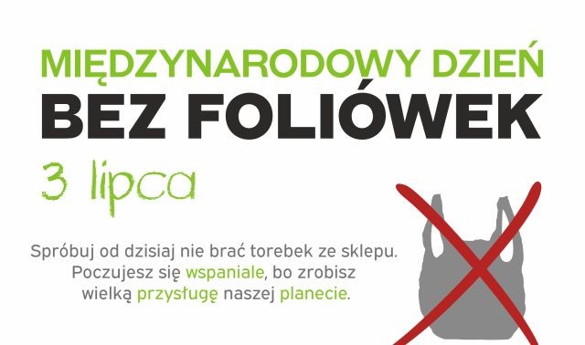 Międzynarodowy Dzień bez "foliówek" - 03.07.2017